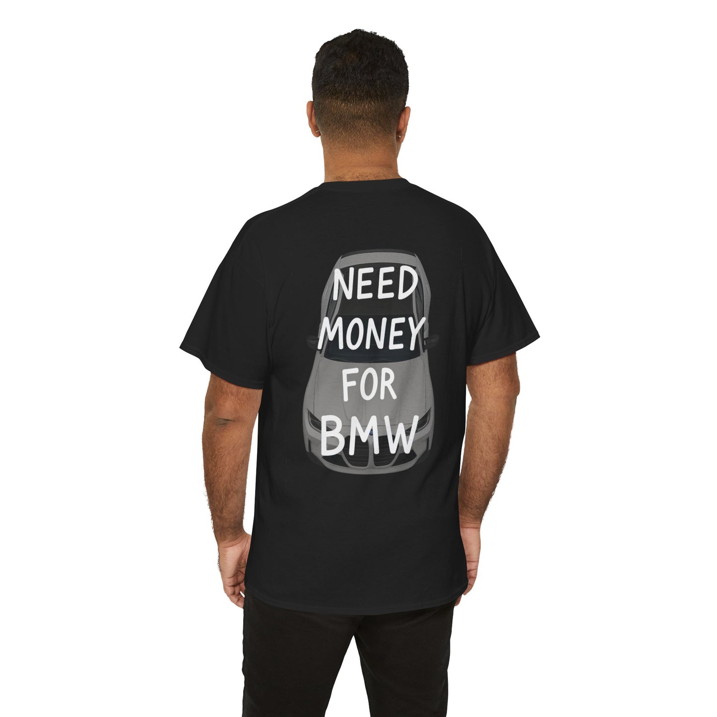 T-shirt Need Money for BMW